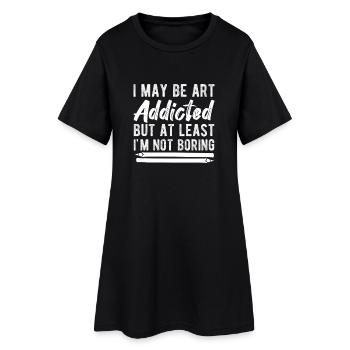 Funny Artist Painter I May Be Art Addicted Drawing - Frauen T-Shirt-Kleid - Schwarz - Vorne