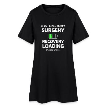 Hysterectomy Recovery Loading Tee - Women’s T-Shirt Dress - black - Front