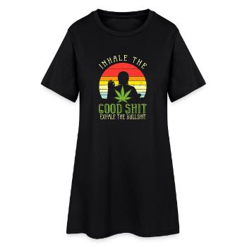 Inhale the Good Shit Exhale Bullshit - Women’s T-Shirt Dress - black - Front