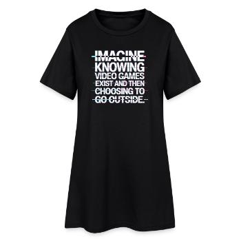 Imagine Video Games Exist PC Gamer Gaming Zocker - Women’s T-Shirt Dress - black - Front