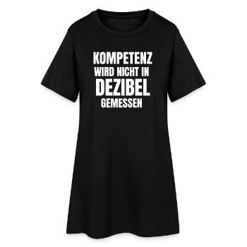 Lustige Sprüche Kompetent wird nicht in Dezibel - Frauen T-Shirt-Kleid - Schwarz - Vorne
