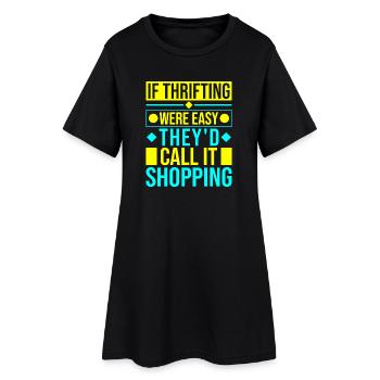 Thrift Shopper Were Easy Call Shopping Thrift - Frauen T-Shirt-Kleid - Schwarz - Vorne