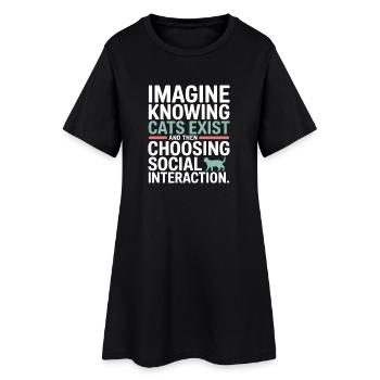 Katze Imagine Knowing Cats Exist Katzenmama Katzen - Frauen T-Shirt-Kleid - Schwarz - Vorne