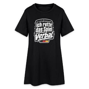Ich rette das Spiel verbal - Frauen T-Shirt-Kleid - Schwarz - Vorne