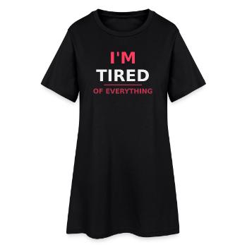 Je suis fatiguée de tout - Robe T-shirt Femme - noir - Devant