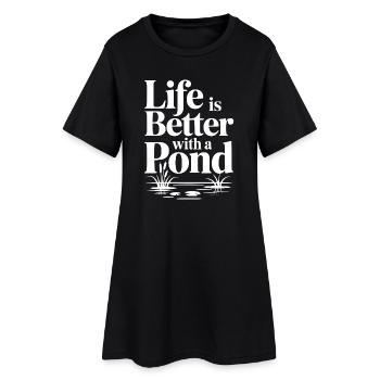 Life Is Better With a Pond - Women’s T-Shirt Dress - black - Front