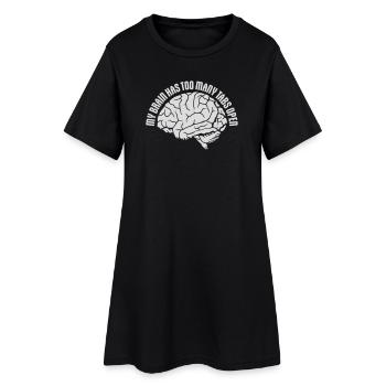 My Brain Has Too Many Tabs Open Lustig Grübeln - Frauen T-Shirt-Kleid - Schwarz - Vorne