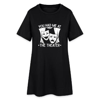Théâtre, tu m’as eu sur scène, acteur Musical Gift - Robe T-shirt Femme - noir - Devant