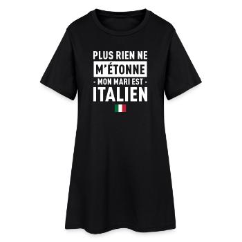 Plus Rien Ne M Etonne Mon Mari Est Italien T-Sh... - Robe T-shirt Femme - noir - Devant