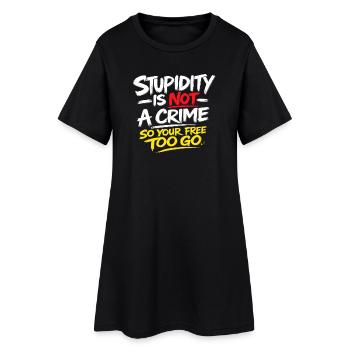 Dummheit ist kein Verbrechen T-Shirt - Frauen T-Shirt-Kleid - Schwarz - Vorne