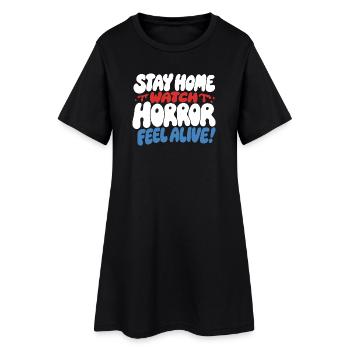 Stay Home Watch Horror Funny Quote - Women’s T-Shirt Dress - black - Front