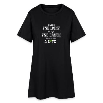 Where The Light Plays Earth Registers A Life - Women’s T-Shirt Dress - black - Front
