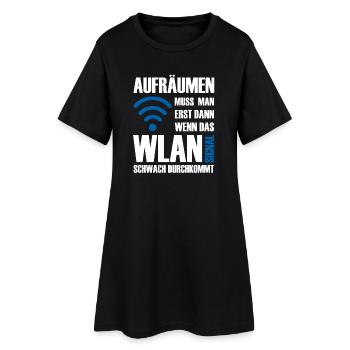 Aufräumen muss man wenn das Wlan schwach kommt - Frauen T-Shirt-Kleid - Schwarz - Vorne