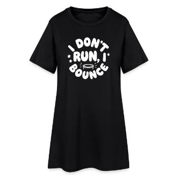 I Don’t Run I Bounce T-Shirt - Frauen T-Shirt-Kleid - Schwarz - Vorne