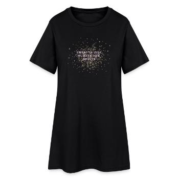 Sweat Is Just Glitter for Adults T-Shirt - Women’s T-Shirt Dress - black - Front