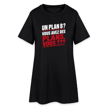 Un Plan B Vous Avez Des Plans, Vous Humour Meme - Robe T-shirt Femme - noir - Devant