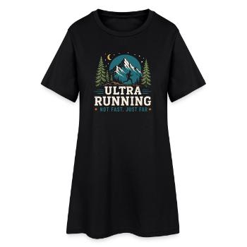 Ultra Running - Not Fast, Just Far - Women’s T-Shirt Dress - black - Front