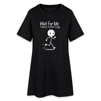 Wait For Me – Kleine Beine, Großer Humor - Frauen T-Shirt-Kleid - Schwarz - Vorne
