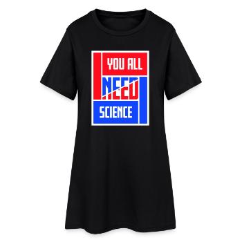 Y'all Need Science Lustig Wissenschaft Nerd Spruch - Frauen T-Shirt-Kleid - Schwarz - Vorne