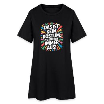 Karneval Das Ist Kein Kostüm Fasching Halloween - Frauen T-Shirt-Kleid - Schwarz - Vorne