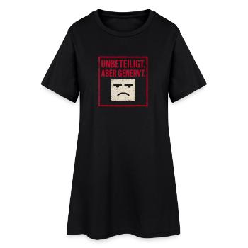Unbeteiligt. Aber genervt. | Sarkastisches Stateme - Frauen T-Shirt-Kleid - Schwarz - Vorne