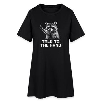 Talk To The Hand Lustiger Waschbär Humor Witz - Frauen T-Shirt-Kleid - Schwarz - Vorne