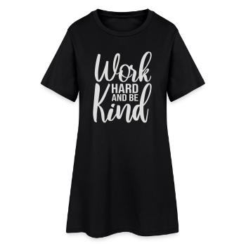 Work Hard And Be Kind Inspirierend Fleiß Güte Logo - Frauen T-Shirt-Kleid - Schwarz - Vorne