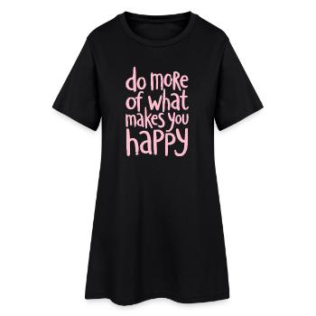 Fais plus de ce qui te rend heureux - Spruch - Robe T-shirt Femme - noir - Devant