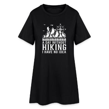 A day without Hiking I have no idea - Funny Hiking - Frauen T-Shirt-Kleid - Schwarz - Vorne