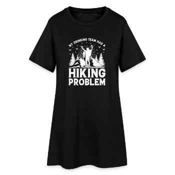 My drinking team has a hiking problem - Funny Hiki - Women’s T-Shirt Dress - black - Front