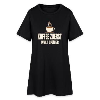 Kaffee zuerst Welt später - Frauen T-Shirt-Kleid - Schwarz - Vorne