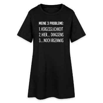 Meine 3 Probleme Vergesslichkeit Lustiger Spruch - Frauen T-Shirt-Kleid - Schwarz - Vorne