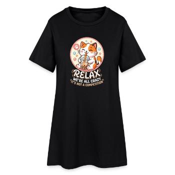 Relax, we're all crazy - Women’s T-Shirt Dress - black - Front
