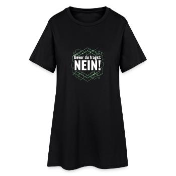 Bevor du fragst Nein lustig witzig - Frauen T-Shirt-Kleid - Schwarz - Vorne