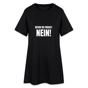 Spruch Bevor du fragst Nein - Frauen T-Shirt-Kleid - Schwarz - Vorne