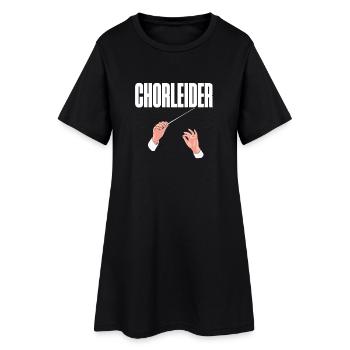 Chorleider - Wortspiel für Chorleiter von Chören - Frauen T-Shirt-Kleid - Schwarz - Vorne
