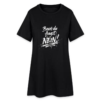 BEVOR DU FRAGST: NEIN! - Frauen T-Shirt-Kleid - Schwarz - Vorne