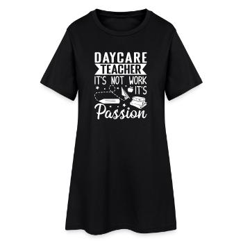 Preschool Teacher Not Work Passion Daycare Teacher - Women’s T-Shirt Dress - black - Front
