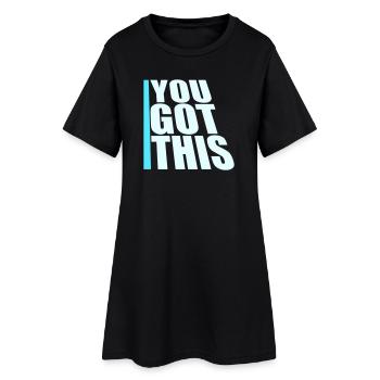 You Got This Motivierend Inspirierend Spruch Zitat - Frauen T-Shirt-Kleid - Schwarz - Vorne