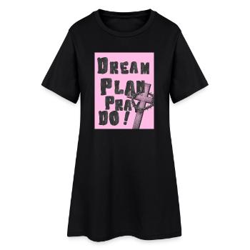 Dream Plan Pray Do Pink Cross - Women’s T-Shirt Dress - black - Front