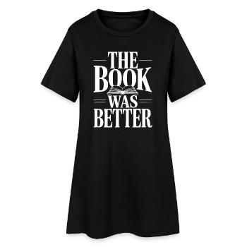 The Book Was Better - Women’s T-Shirt Dress - black - Front