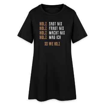 Sei wie Holz - Frauen T-Shirt-Kleid - Schwarz - Vorne