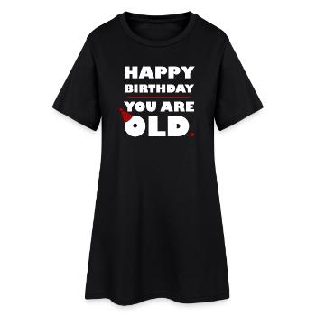 HAPPY BIRTHDAY YOU ARE OLD - BLANC - Robe T-shirt Femme - noir - Devant