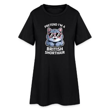 British Shorthair Sayings Funny Cat Gift - Women’s T-Shirt Dress - black - Front