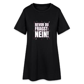 Bevor du fragst Nein - Frauen T-Shirt-Kleid - Schwarz - Vorne