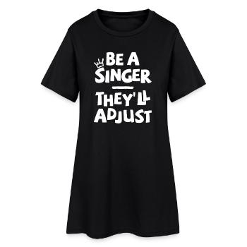 Sois chanteur. Ils s’adapteront. - Robe T-shirt Femme - noir - Devant