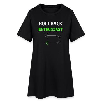Rollback Enthusiast IT Humor Sysadmin Gift - Women’s T-Shirt Dress - black - Front