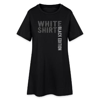 Funny Saying White Shirt Black Edition - Women’s T-Shirt Dress - black - Front