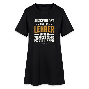 ausgebildet um ein lehrer zu sein  - Frauen T-Shirt-Kleid - Schwarz - Vorne