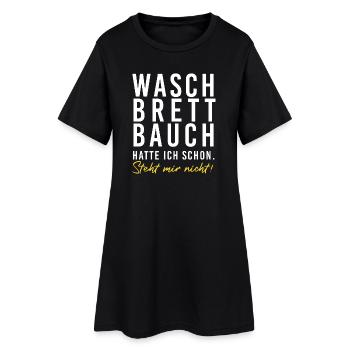 Waschbrettbauch hatte ich schon. Steht mir nicht!! - Frauen T-Shirt-Kleid - Schwarz - Vorne